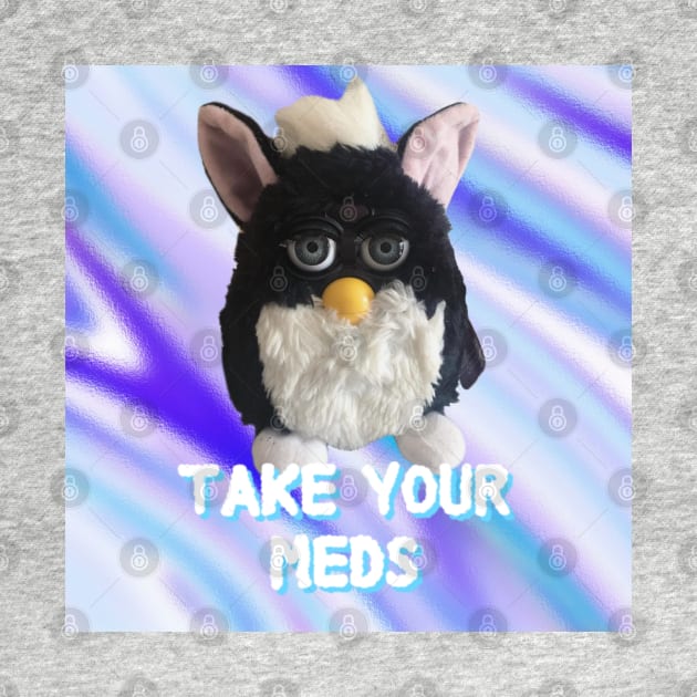 Furby - Take Your Meds by DILLIGAFM8